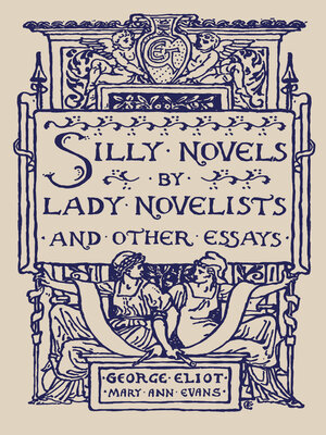 cover image of Silly Novels by Lady Novelists and Other Essays